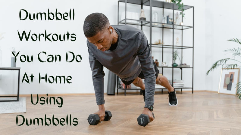Dumbbell Workouts You Can Do At Home Using Dumbbells – FK Sports